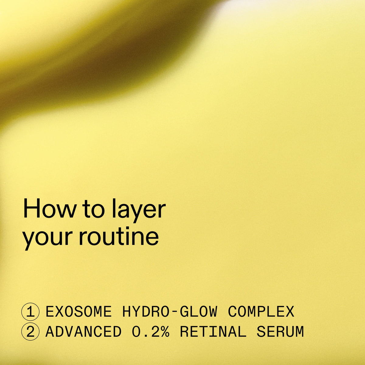 retinal-exosome-glow-serum-duo-f3 AdvancedRetinal_Exosome_Duo_HowToLayerROW_2000x2000_d5b9f127-b412-4794-adae-07b23497067b.jpg