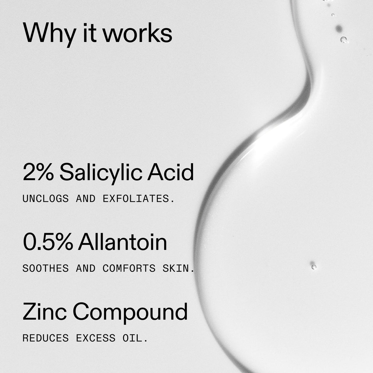 salicylic-acid-cleanser-150ml-f0 Salicylic_Acid_Cleanser_-_150ml_Why_it_works_2000x2000_f0ac53e3-994e-47f1-98ef-a2875aef828d.jpg
